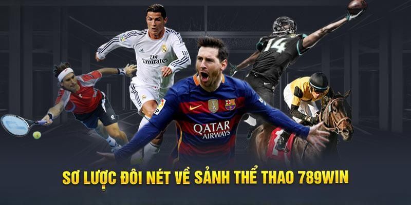 Sảnh thể thao 789win mang đến cho người chơi trải nghiệm cược đẳng cấp